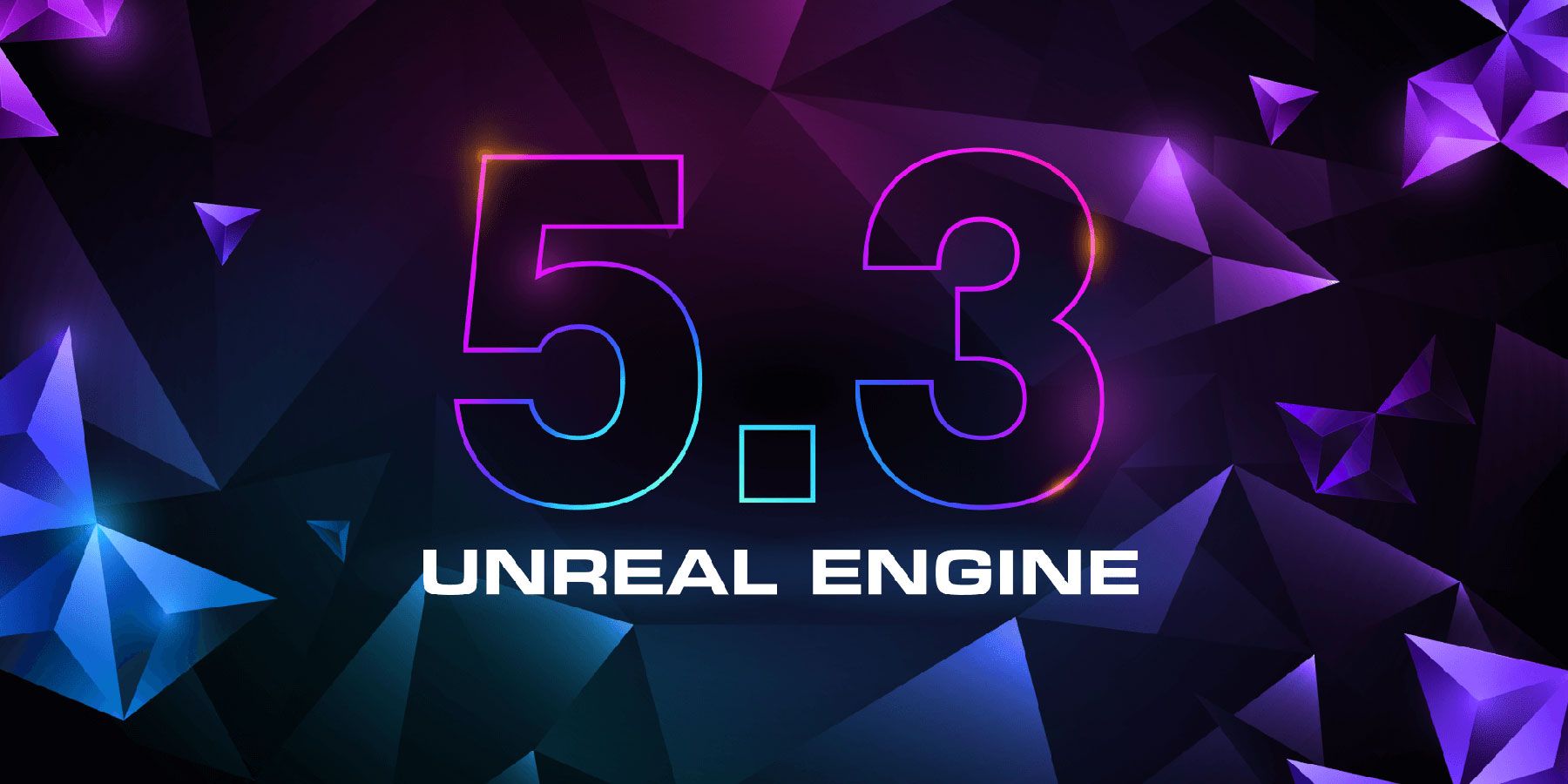 Epic Releases Unreal Engine 5.3 Update