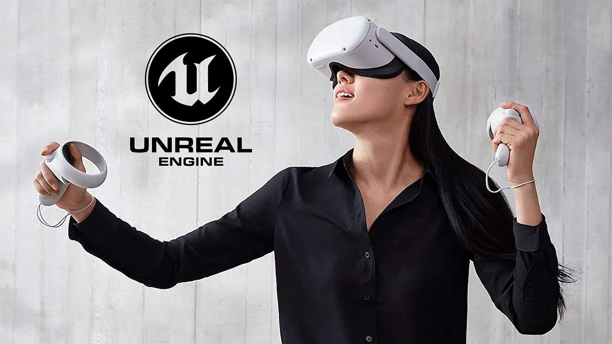 How to Use Unreal Engine 5 for VR Development: A Comprehensive Guide! | by William Miller