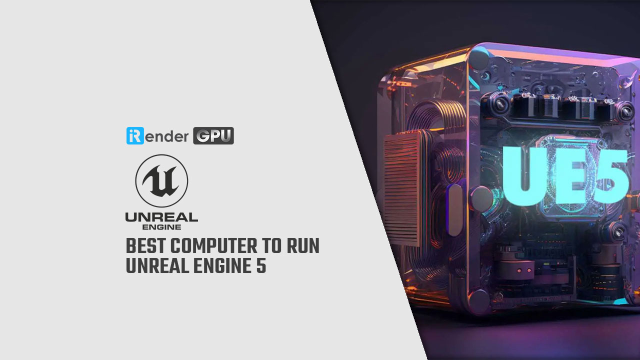 The Best Computer to run Unreal Engine 5